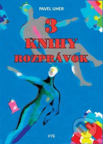 3 knihy rozprávok - Pavel Uher