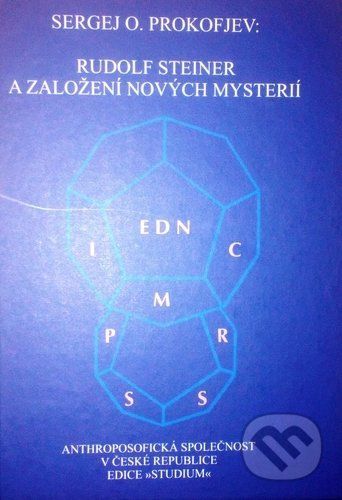 Rudolf Steiner a založení nových mysterií - Sergej O. Prokofjev