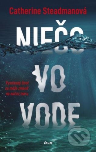 Niečo vo vode - Catherine Steadman