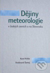 Dějiny meteorologie v českých zemích a na Slovensku - Karel Krška