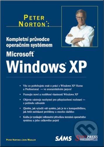 Kompletní průvodce operačním systémem Windows XP - Peter Norton, John Mueller