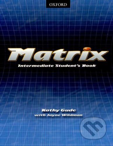 Matrix - Intermediate Student's Book - Kathy Gude, Jayne Wildman