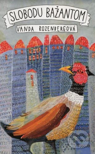 Slobodu bažantom - Vanda Rozenbergová