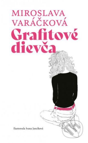 Grafitové dievča - Miroslava Varáčková