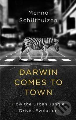 Darwin Comes to Town - Menno Schilthuizen