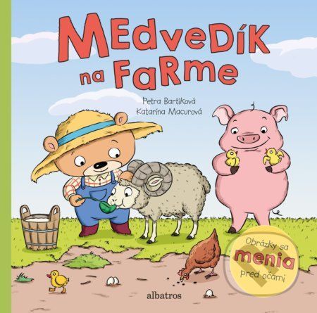 Medvedík na farme - Petra Bartíková, Katarína Macurová (ilustrácie)