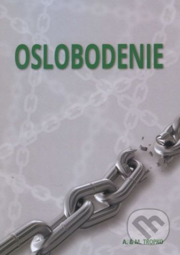 Oslobodenie - Andrea Tropková, Miro Tropko