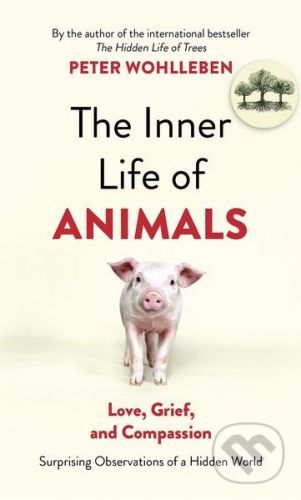 The Inner Life of Animals - Peter Wohlleben