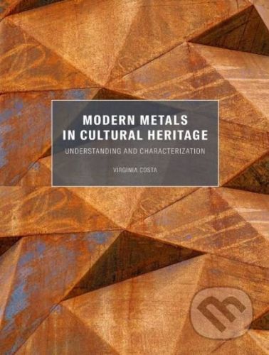 Modern Metals in Cultural Heritage - Virginia Costa