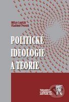 Politické ideologie a teorie - Vladimír Prorok, Milan Lupták