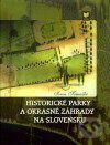 Historické parky a okrasné záhrady na Slovensku - Ivan Tomaško
