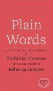 Plain Words - Ernest Gowers, Rebecca Gowers