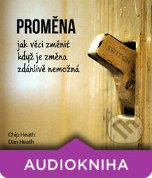 Proměna - Dan Heath,Chip Heath