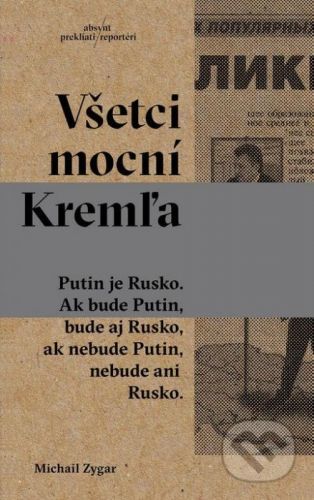 Všetci mocní Kremľa - Michail Zygar