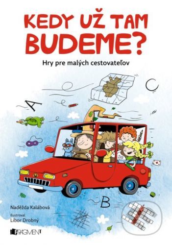 Kedy už tam budeme? - Naděžda Kalábová, Libor Drobný (ilustrácie)