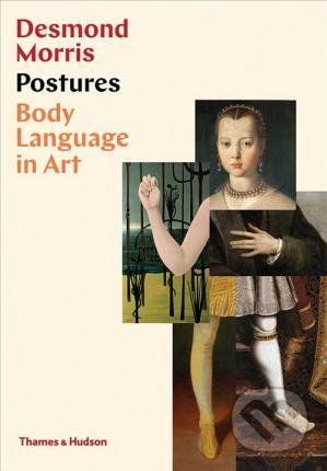 Postures: Body Language in Art - Desmond Morris