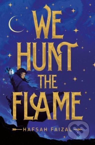 We Hunt the Flame - Hafsah Faizal