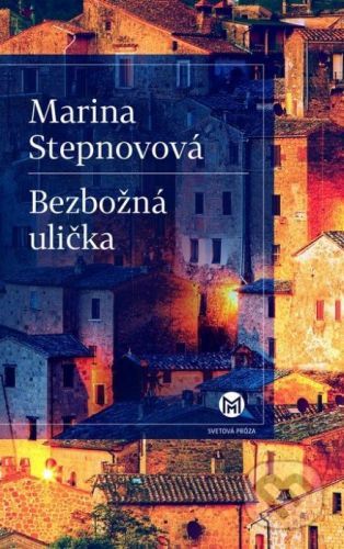 Bezbožná ulička - Marina Stepnovová