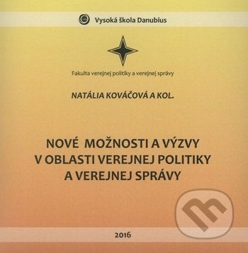 Nové možnosti a výzvy v oblasti verejnej politiky a verejnej správy - Natália Kováčová