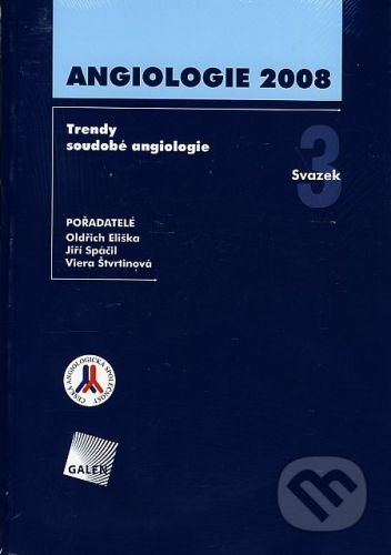 Angiologie 2008 - Oldřich Eliška, Jiří Spáčil, Viera Štvrtinová
