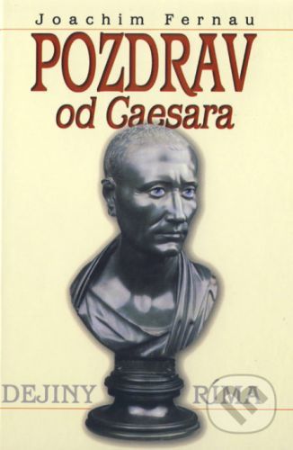 Pozdrav od Caesara - Joachim Fernau