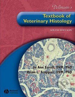 Dellmanns Textbook of Veterinary Histology - Brian L. Frappier