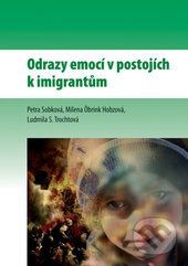 Odrazy emocí v postojích k imigrantům - Petra Sobková, Milena Öbrink Hobzová, Ludmila S. Trochtová