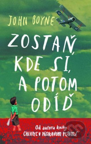 Zostaň, kde si, a potom odíď - John Boyne
