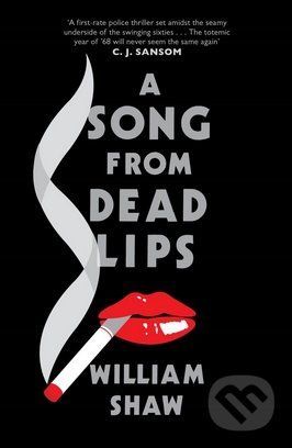 A Song from Dead Lips - William Shaw