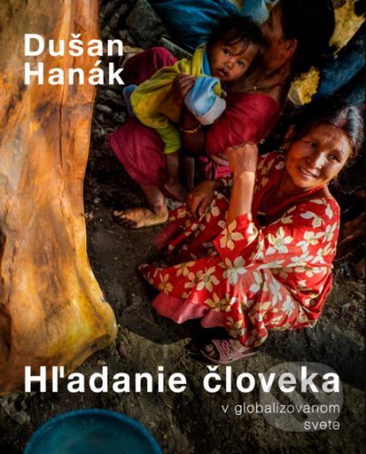 Hľadanie človeka v globalizovanom svete / Searching for a Human in Globalized World - Dušan Hanák