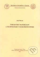 Štruktúry materiálov a technológie v elektrotechnike - Jozef Beran