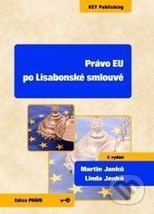 Právo EU po Lisabonské smlouvě - Martin Janků, Linda Janků