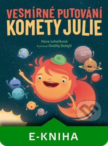 Vesmírné putování komety Julie - Hana Lehečková