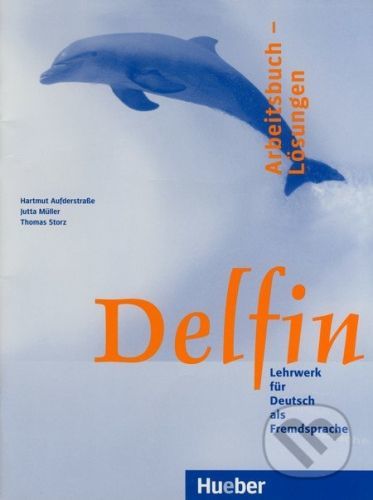 Delfin - Arbeitsbuch - Lösungen - Hartmut Aufderstraße, Jutta Müller, Thomas Storz