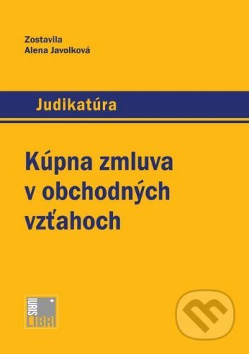 Kúpna zmluva v obchodných vzťahoch - Alena Javolková