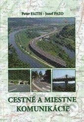 Cestné a miestne komunikácie - Peter Faith, Jozef Paľo
