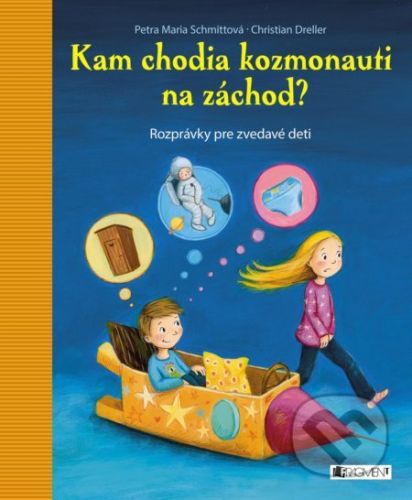 Kam chodia kozmonauti na záchod? - Petra Maria Schmitt, Christian Dreller