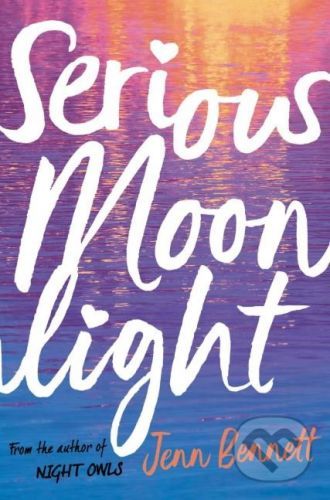 Serious Moonlight - Jenn Bennett
