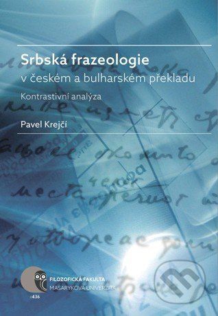 Srbská frazeologie v českém a bulharském překladu - Pavel Krejčí
