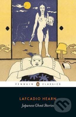 Japanese Ghost Stories - Lafcadio Hearn