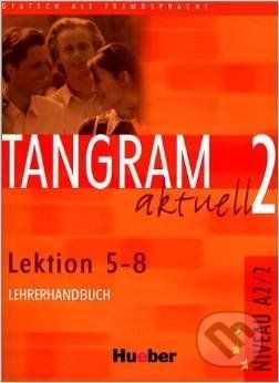 Tangram aktuall 2 (Lektion 5 - 8) - Lehrerhandbuch - Rosa-Maria Dallapiazza, Eduard von Jan, Til Schönherr