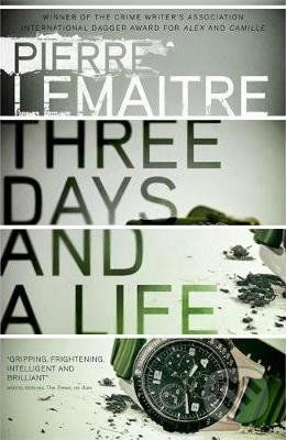 Three Days and a Life - Pierre Lemaitre