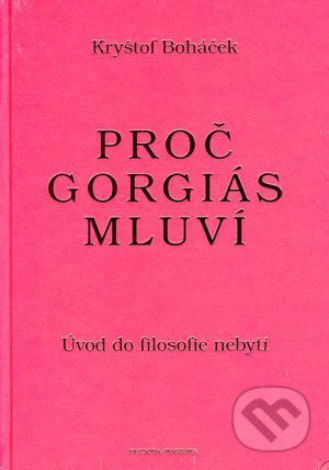 Proč Gorgiás mluví - Kryštof Boháček