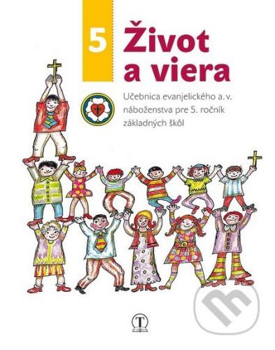 Život a viera 5 (učebnica evanjelického a. v. náboženstva) - Marián Krivuš