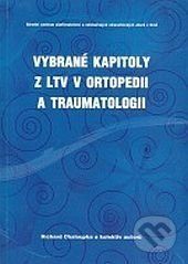 Vybrané kapitoly z LTV v ortopedii a traumatologii - Richard Chaloupka a kolektív