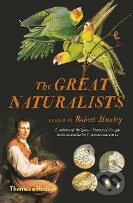 The Great Naturalists - Robert Huxley (editor)