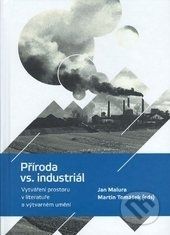 Příroda vs. Industriál - Jan Malura, Martin Tomášek