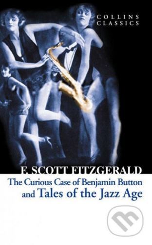 The Curious Case of Benjamin Button and Tales of the Jazz Age - Francis Scott Fitzgerald