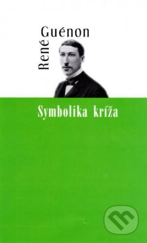 Symbolika kríža - René Guénon