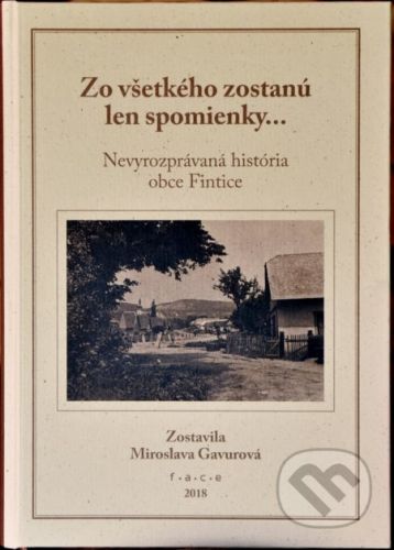 Zo všetkého zostanú len spomienky... - Miroslava Gavurová